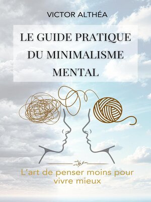 cover image of Le guide pratique du minimalisme mental
